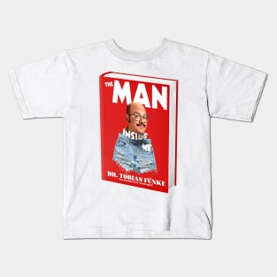 The Man Inside Me By Dr Tobias Funke Kids T-Shirt